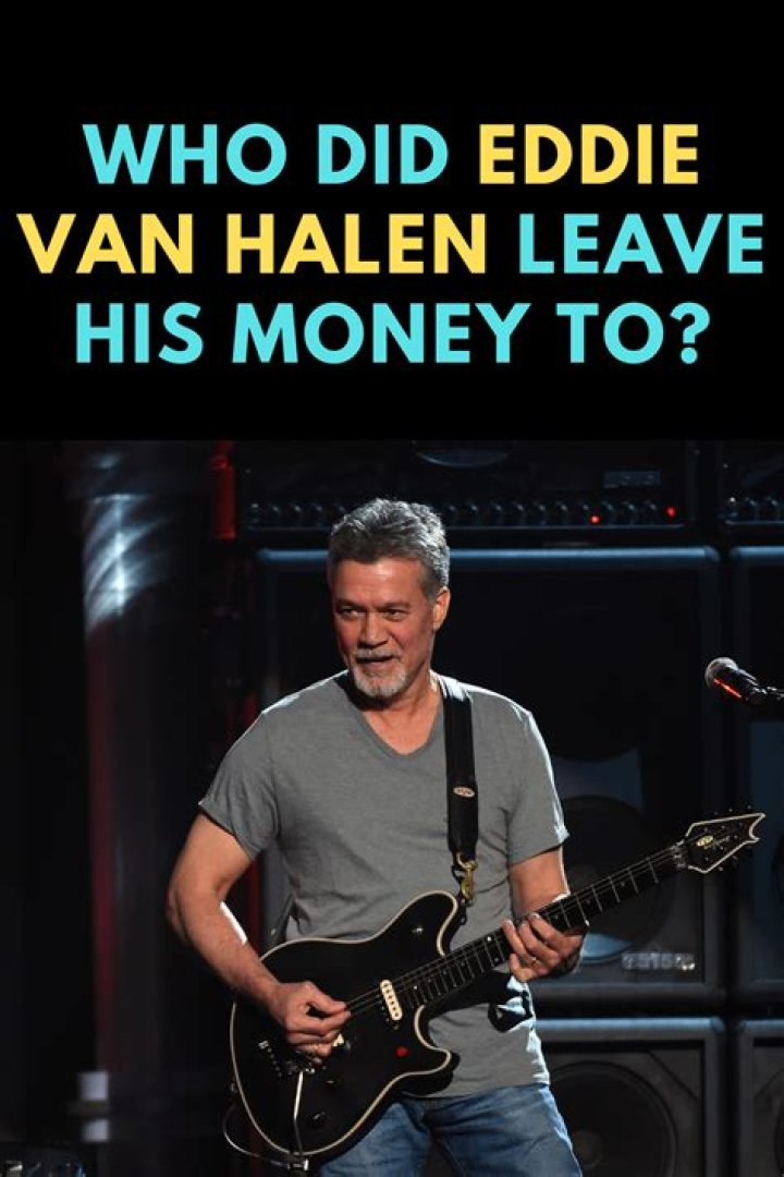 Did Eddie Van Halen leave his money to his son?