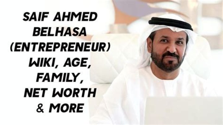 Saif Ahmed Belhasa (Entrepreneur) - Age, Birthday, Bio, Facts, Family, Net Worth, Height & More
