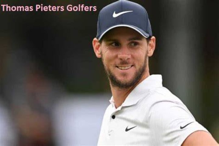 Thomas Pieters (Golfer) - Age, Birthday, Bio, Facts, Family, Net Worth, Height & More