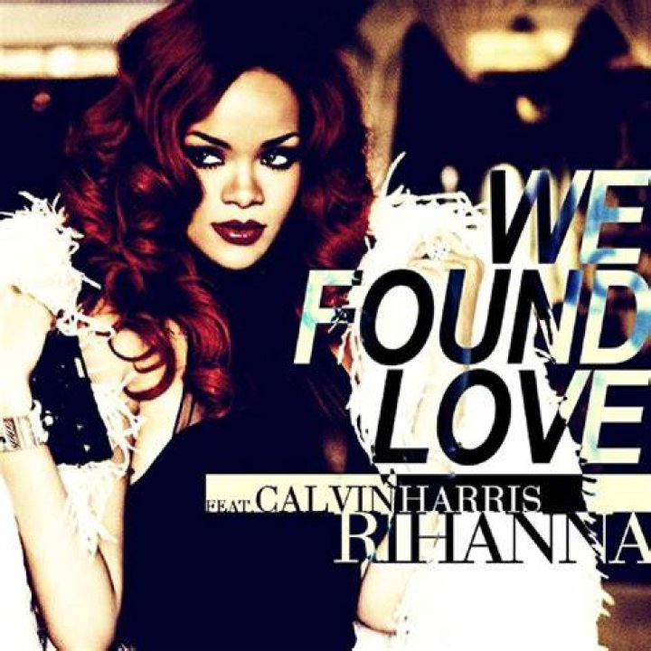 We Found Love - Rihanna