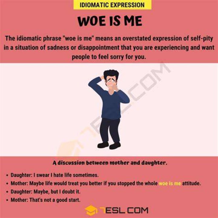 Woe, Is Me